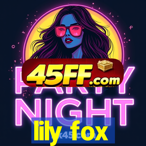 lily fox